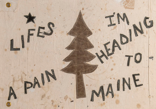 "Life's a Pain, I'm Heading to Maine" Framed Flag